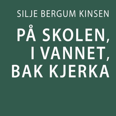 Omslag av "På skolen, i vannet, bak kjerka"