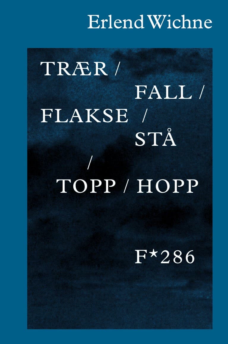 Omslag trær / fall / flakse / stå / topp / hopp av Erlend Wichne (Ebok)