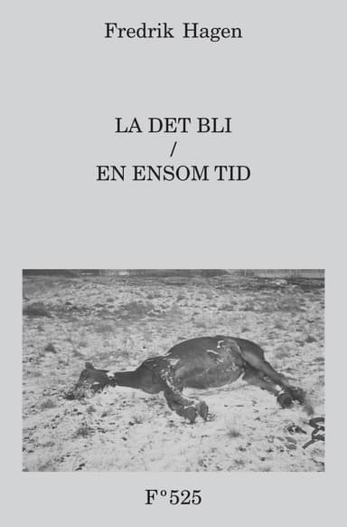 LA DET BLI / EN ENSOM TID