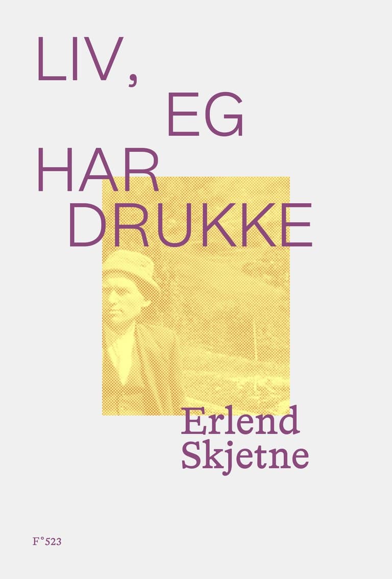 Omslag Liv, eg har drukke av Erlend Skjetne (Heftet)