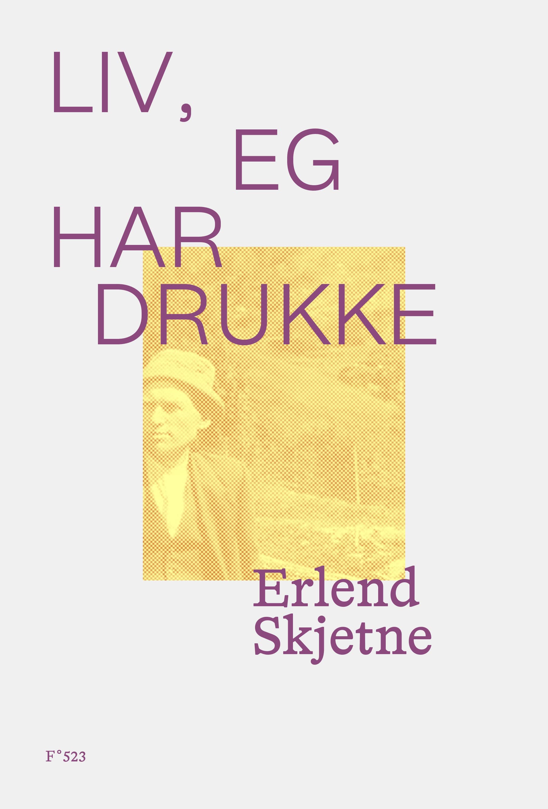 Omslag Liv, eg har drukke av Erlend Skjetne (Heftet)