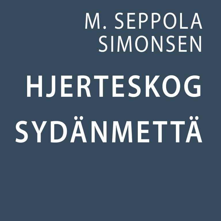 Omslag Hjerteskog. Sydänmettä. av M. Seppola Simonsen (Lydbok)