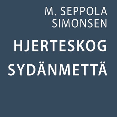 Omslag av "Hjerteskog. Sydänmettä."