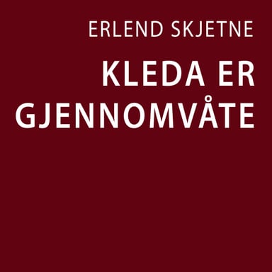 Omslag av "Kleda er gjennomvåte"