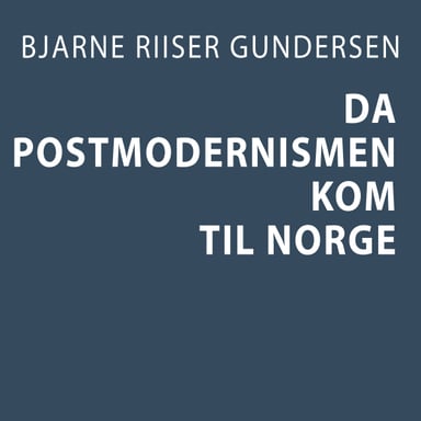 Omslag av "Da postmodernismen kom til Norge"